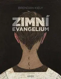 Beletria - ostatné Zimní evangelium - Brendan Kiely