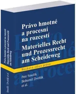 Právo - ostatné Právo hmotné a procesní na rozcestí/Materielles Recht und Prozessrecht am Scheideweg - Petr Smolík