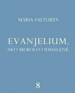 Kresťanstvo Evanjelium, ako mi bolo odhalené 8 - Mária