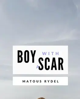 Poézia Boy With a Scar - Matouš Rýdel