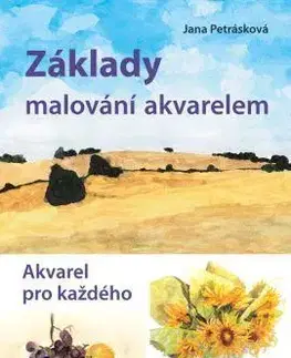 Maliarstvo, grafika Základy malování akvarelem - Jana Petrásková