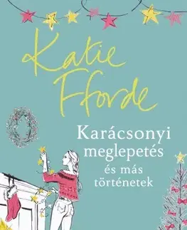Romantická beletria Karácsonyi meglepetés és más történetek - Katie Fforde