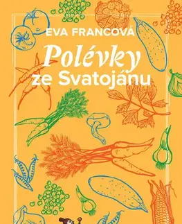 Kuchárky - ostatné Polévky ze Svatojánu - Eva Francová