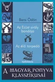 Svetová beletria Az Ezüst sirály bandája - Az élő torpedó - Ödön Barsi
