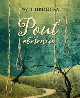 Historické romány Pouť oběšenců - Pavel Hrdlička