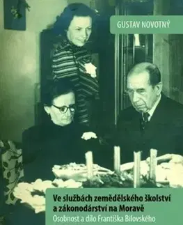 História Ve službách zemědělského školství a zákonodárství na Moravě - Gustav Novotný