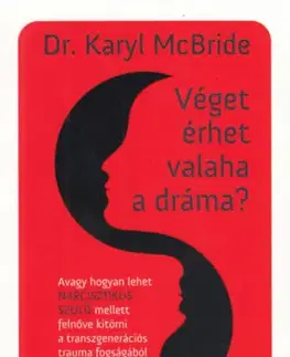 Psychológia, etika Véget érhet valaha a dráma? - Karyl McBride,Zoltán Holbok