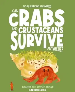 Encyklopédie pre deti a mládež - ostatné Can Crabs and Crustaceans Survive Anywhere? - Rosie Rowntree