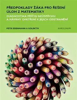 Pedagogika, vzdelávanie, vyučovanie Předpoklady žáka pro řešení úloh z matematiky - Petr Eisenmann