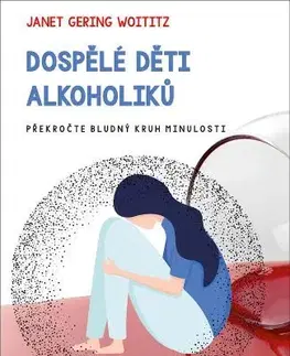 Psychológia, etika Dospělé děti alkoholiků - Janet Geringer Woititz