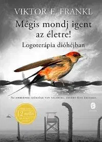 Psychológia, etika Mégis mondj igent az életre! - Frankl Viktor E,Kolektív autorov
