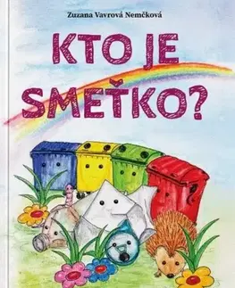Encyklopédie pre deti a mládež - ostatné Kto je Smeťko? - Zuzana Vavrová