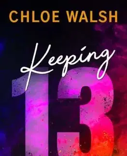 Young adults Keeping 13 - Őrzés 13 - Éldekorált kiadás - Chloe Walsh