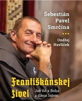 Náboženstvo Františkánskej živel - Šebestián Pavel Smrčina,Ondřej Havlíček