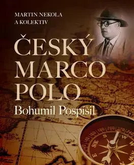 Osobnosti Český Marco Polo Bohumil Pospíšil - Martin Nekola