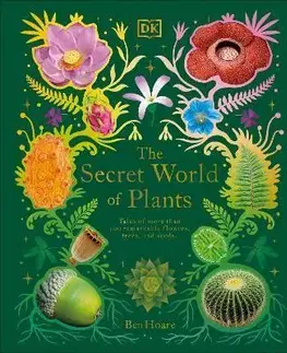Príroda The Secret World of Plants - Ben Hoare