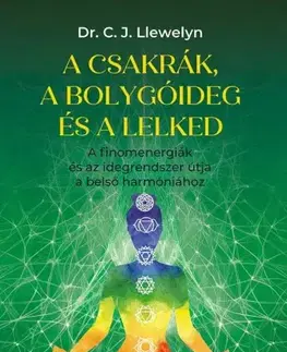 Duchovný rozvoj A csakrák, a bolygóideg és a lelked - Dr. C. J. Llewelyn