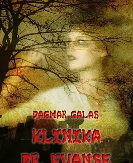 Detektívky, trilery, horory Klinika Dr. Evanse - Dagmar Galas