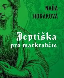 Historické romány Jeptiška pro markrabětě, 2. vydání - Naďa Horáková