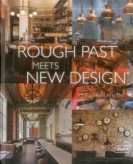 Architektúra Rough Past meets New Design - Chris van Uffelen