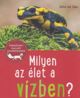 Príroda Milyen az élet a vízben? - Anita van Saan