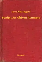 Svetová beletria Benita, An African Romance - Henry Rider Haggard