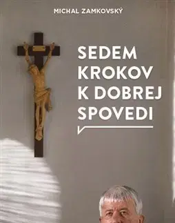 Kresťanstvo Sedem krokov k dobrej spovedi - Michal Zamkovský