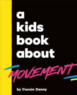 Encyklopédie pre deti a mládež - ostatné A Kids Book About Movement - Danny Batimana