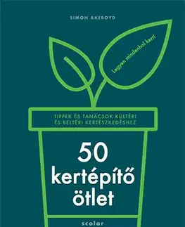 Okrasná záhrada 50 kertépítő ötlet - Simon Akeroyd,Nóra Majoros