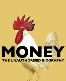 Financie, finančný trh, investovanie Money - The Unauthorised Biography - Felix Martin