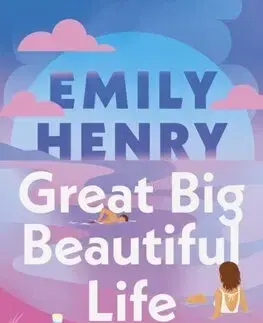 Romantická beletria Great Big Beautiful Life - Emily Henryová