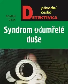 Detektívky, trilery, horory Syndrom odumřelé duše - Roman Cílek