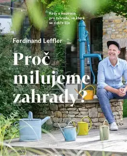 Okrasná záhrada Proč milujeme zahrady? - Ferdinand Leffler