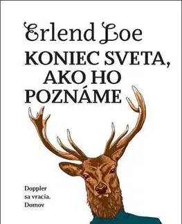 Svetová beletria Koniec sveta, ako ho poznáme - Erlend Loe,Jozef Zelizňák