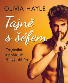 Erotická beletria Tajně s šéfem - Olivia Hayle