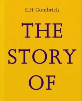 Dejiny, teória umenia The Story of Art - Ernst H. Gombrich