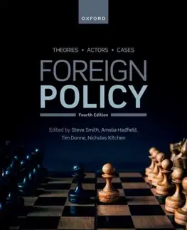 Politológia Foreign Policy - Dr Nicholas Kitchen,Sir Steve Smith,Prof Tim Dunne,Prof Amelia Hadfield