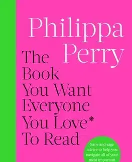 Psychológia, etika The Book You Want Everyone You Love* To Read *(and maybe a few you don’t) - Philippa Perry
