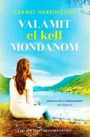 Erotická beletria Valamit el kell mondanom - Carmel Harrington