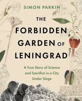 História The Forbidden Garden of Leningrad - Simon Parkin