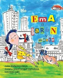 Rozprávky Ema a Barón v meste - M. Štefankovičová,Zuzana Predmerská-Blahutová,Ľuboslav Paľo