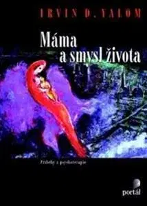 Novely, poviedky, antológie Máma a smysl života - Irvin D. Yalom