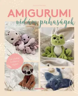 Pletenie, hačkovanie, vyšívanie, paličkovanie Amigurumi - Vidám puhaságok - Annemarie Sichermann
