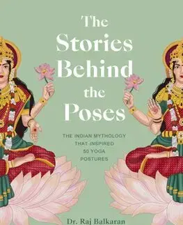 Joga, meditácia The Stories Behind the Poses - Dr. Raj Balkaran