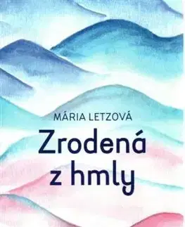 Novely, poviedky, antológie Zrodená z hmly - Mária Letzová