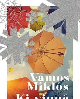 Svetová beletria Ki vinné haza - Miklós Vámos