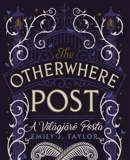 Young adults The Otherwhere Post - A Világjáró Posta - Emily J. Taylor