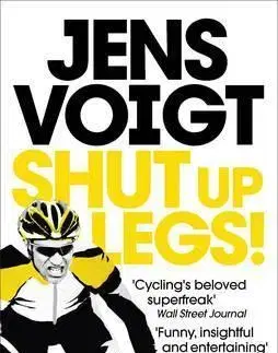 Beh, bicyklovanie, plávanie Shut up Legs! - Jens Voigt