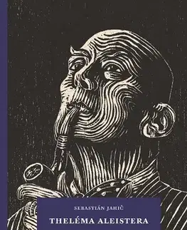 Filozofia Theléma Aleistera Crowleyho: Magie, mysticismus a etika Nového aeonu - Sebastián Jahič