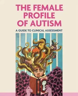 Psychiatria a psychológia The Female Profile of Autism - Annyck Martin,Isabelle Henault